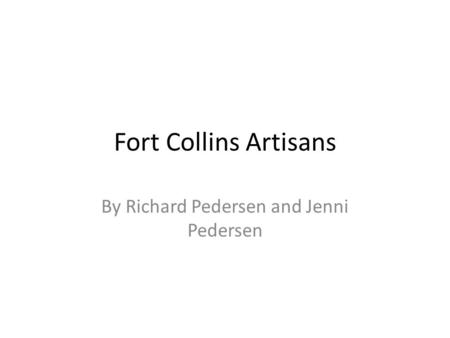 Fort Collins Artisans By Richard Pedersen and Jenni Pedersen.