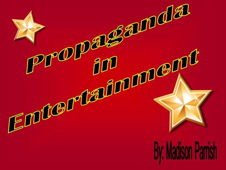 Propaganda is generally an appeal to emotion, not intellect. That is why propaganda is easily seen and used in the entertainment industry.
