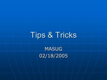 Tips & Tricks MASUG02/18/2005. Multiple Graphs on One Page.