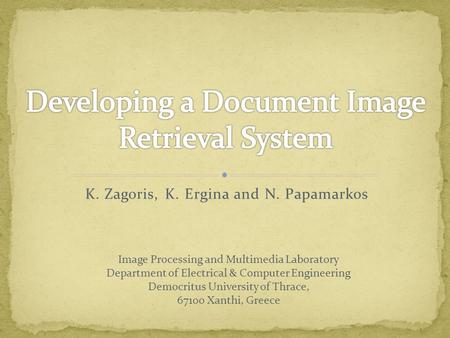 K. Zagoris, K. Ergina and N. Papamarkos Image Processing and Multimedia Laboratory Department of Electrical & Computer Engineering Democritus University.