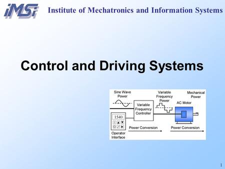 1 Institute of Mechatronics and Information Systems Control and Driving Systems.