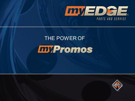 THE POWER OF. You know your customers best customize the right offer to meet their needs. –Create promotions in your own language! –Modify part names.