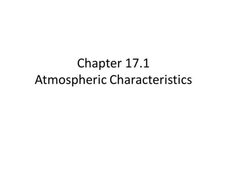 Chapter 17.1 Atmospheric Characteristics