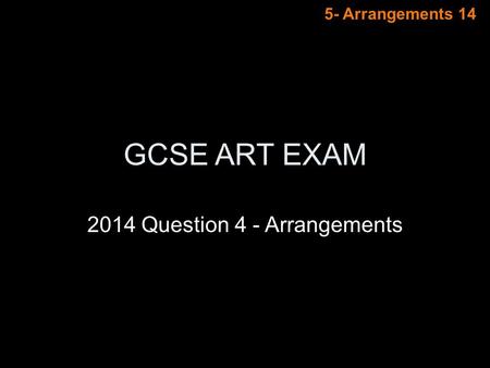 2014 Question 4 - Arrangements