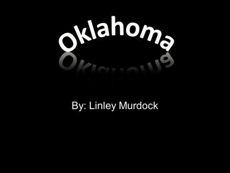 By: Linley Murdock. The Motto & Nickname “Labor omnia vincit” “ Sooner State”