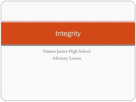 Dumas Junior High School Advisory Lesson Integrity.