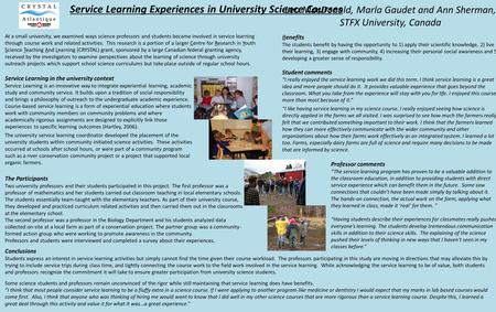 At a small university, we examined ways science professors and students became involved in service learning through course work and related activities.