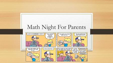 Math Night For Parents. How To Do Math Group discussions Cooperative tasks iPad presentations Problem solving strategies Daily review.