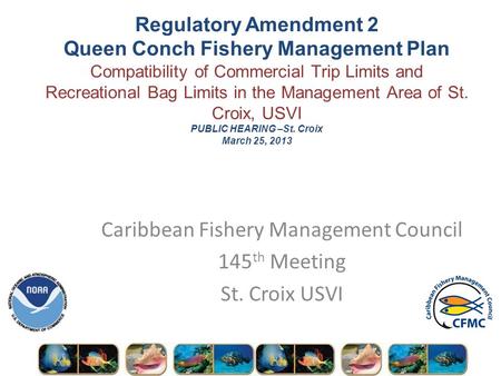 Regulatory Amendment 2 Queen Conch Fishery Management Plan Compatibility of Commercial Trip Limits and Recreational Bag Limits in the Management Area of.