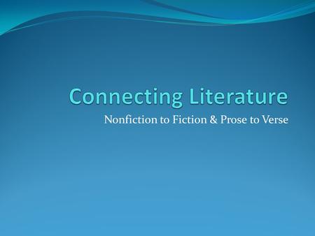 Nonfiction to Fiction & Prose to Verse. Discuss a common theme present in TKAM, a nonfiction piece, and a poem/song. Choose 1 work from each of the categories.