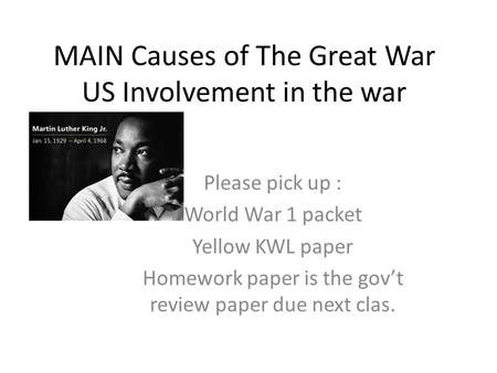 MAIN Causes of The Great War US Involvement in the war