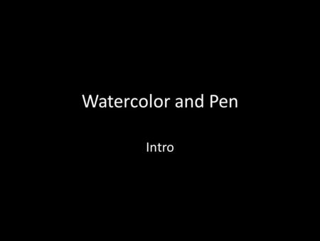 Watercolor and Pen Intro. Start with a contour drawing-Grid Optional.