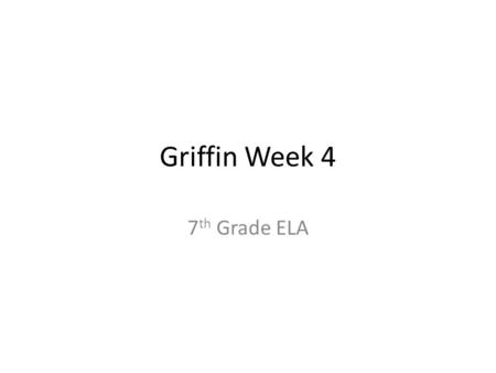 Griffin Week 4 7 th Grade ELA. Today Review Outsiders Quiz Present Outsiders Chapt. 3-4 Vocabulary Reading Outsiders Chapter 3 Discuss SVO sentence structure.