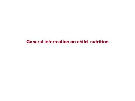 General information on child nutrition. OBJECTIVES SKILL DEVELOPMENT FOR  WEIGHING PREGNANT WOMEN AND PRESCHOOL CHILDREN  DETECTION OF UNDERNUTRITION.
