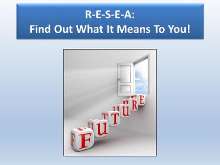 R-E-S-E-A: Find Out What It Means To You!. Agenda Overview of REA – History – Identification of Claimants – How the Pool is Generated – Managing Pool.