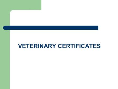 VETERINARY CERTIFICATES. Professional judgement The personnel of Veterinary Services should have the relevant qualifications, scientific expertise and.