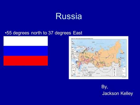 Russia 55 degrees north to 37 degrees East By, Jackson Kelley.