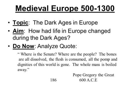 Medieval Europe Topic: The Dark Ages in Europe