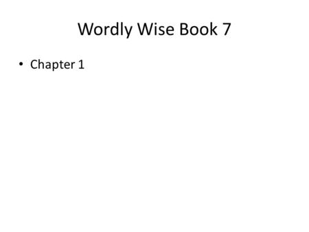Wordly Wise Book 7 Chapter 1. Ē vikt’ Es ‘ tə mət.