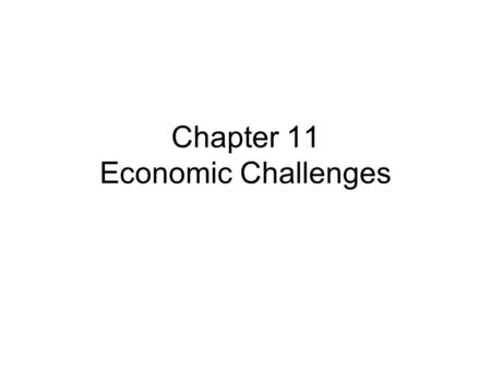 Chapter 11 Economic Challenges