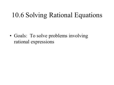 10.6 Solving Rational Equations