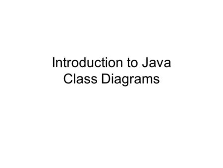 Introduction to Java Class Diagrams. Classes class Account { … } Account.
