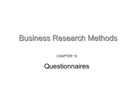 CHAPTER 15 Questionnaires. What is a questionnaire? A questionnaire is a means of gathering survey data from a large number of people A questionnaire.
