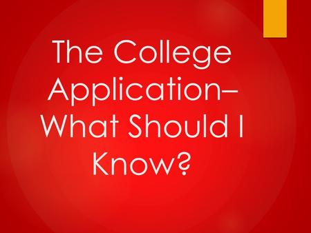 The College Application– What Should I Know?. FAST FACT  Higher education attainment in young adults, ages 25-34, is associated with higher median earnings.