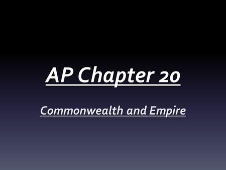 AP Chapter 20 Commonwealth and Empire. The Growth of Government As the U.S. economy grew so did the size and strength of the fed. govt. Interstate Commerce.