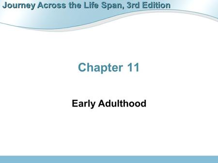Chapter 11 Early Adulthood.