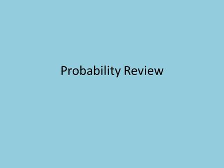 Probability Review. I can… Solve Permutation and Combination problems 15 C 314 P 8 #8 455 #12 121080960.