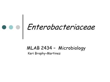 MLAB 2434 – Microbiology Keri Brophy-Martinez