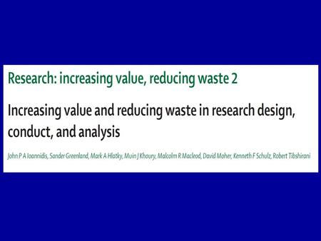 Main issues Effect-size ratio Development of protocols and improvement of designs Research workforce and stakeholders Reproducibility practices and reward.