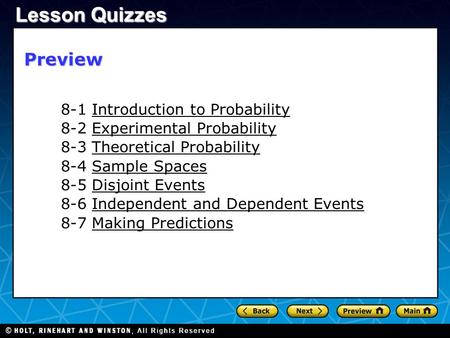 8-1 Introduction to ProbabilityIntroduction to Probability 8-2 Experimental ProbabilityExperimental Probability 8-3 Theoretical ProbabilityTheoretical.