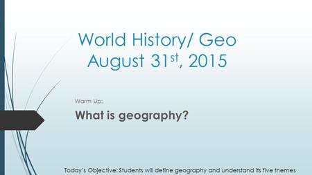 World History/ Geo August 31st, 2015