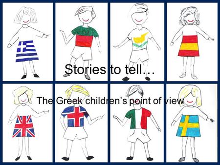 Stories to tell… The Greek children’s point of view.
