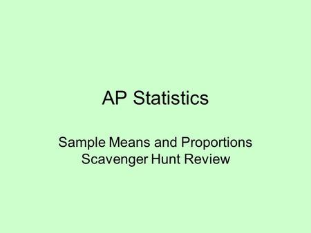 Sample Means and Proportions Scavenger Hunt Review