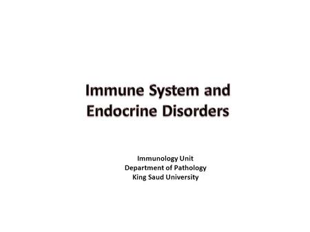 Immunology Unit Department of Pathology King Saud University.