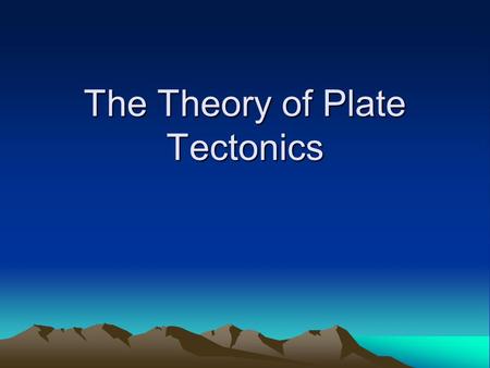 The Theory of Plate Tectonics. Earth’s Internal Layers The crust varies in thickness (4-60 km) oxygen, silicon, magnesium and iron The mantle (2885 km)