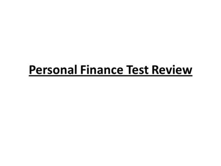 Personal Finance Test Review. Post Test Review A. Credit is the ability to obtain goods/services before payment is made based on the trust that payment.