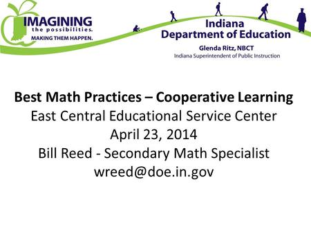 Best Math Practices – Cooperative Learning East Central Educational Service Center April 23, 2014 Bill Reed - Secondary Math Specialist