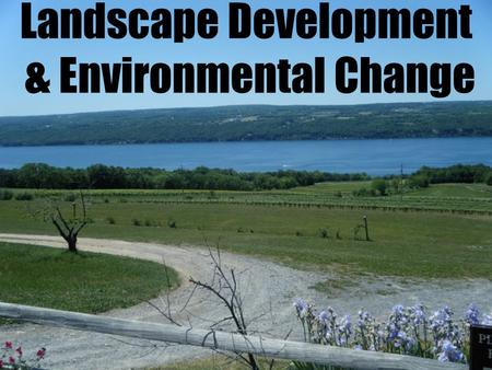 Landscape Development & Environmental Change