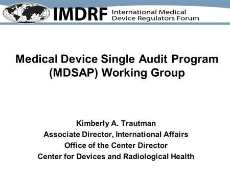 Medical Device Single Audit Program (MDSAP) Working Group