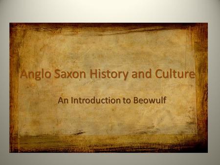 Anglo Saxon History and Culture