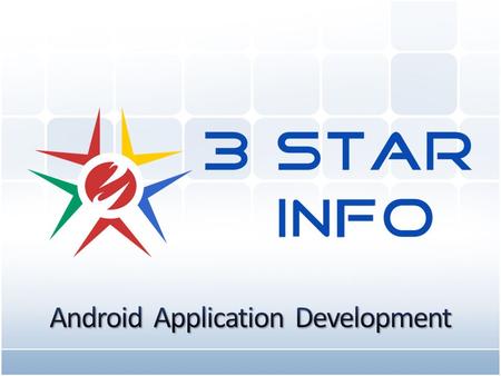www.3stargroup.com 3 Star Info is one of the leading Android Application Development Company in Chennai, Tamilnadu, India. We shall develop a Customized.
