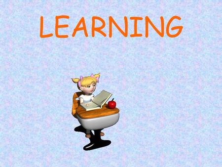 LEARNING. How do we learn? Most learning is associative learning Learning that certain events occur together. Learning is a relatively permanent change.