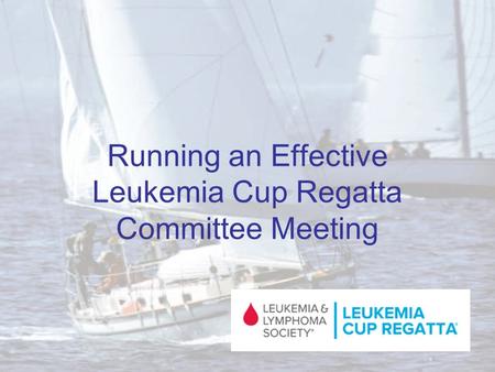Running an Effective Leukemia Cup Regatta Committee Meeting.