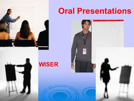 Oral Presentations WISER. Overview Video clip Your topic Structuring your talk Visual aids You & your body!