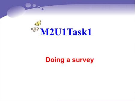 M2U1Task1 Doing a survey. Answer the flowing questions with ‘D-N-A’ quickly D = disagree N= not sure A= agree Lead-in.