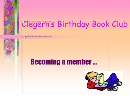 Clegern’s Birthday Book Club Becoming a member....